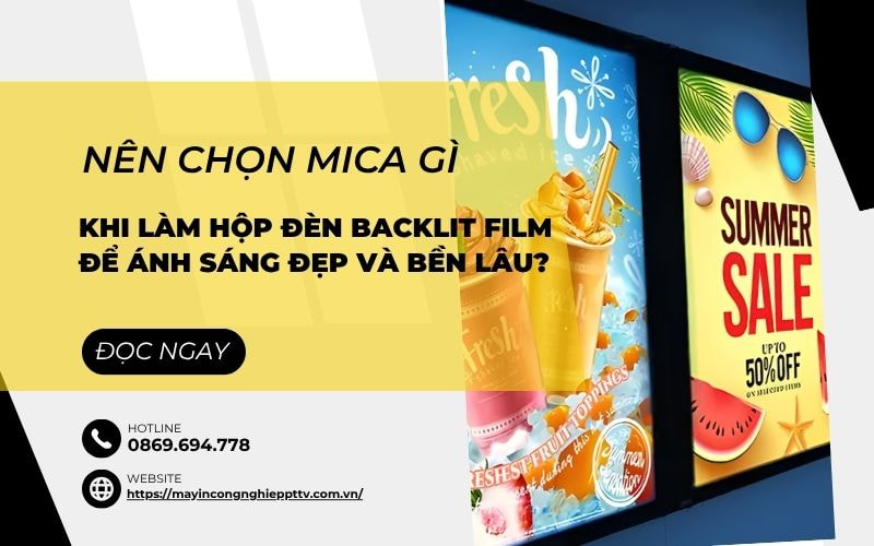 Nên Chọn Mica Gì Khi Làm Hộp Đèn Backlit Film Để Ánh Sáng Đẹp Và Bền Lâu?